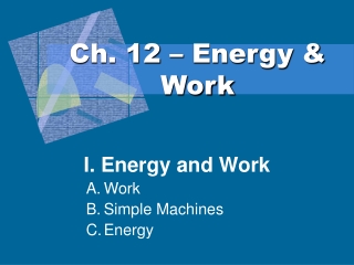 Ch. 12 – Energy &amp; Work