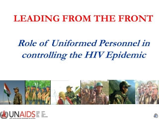 Role of Uniformed Personnel in  controlling the HIV Epidemic