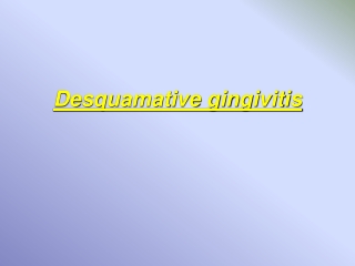 Desquamative gingivitis