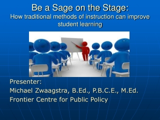Be a Sage on the Stage: How traditional methods of instruction can improve student learning