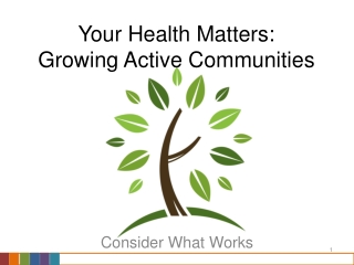 Your Health Matters:  Growing Active Communities