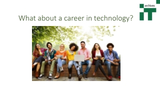 What about a career in technology?