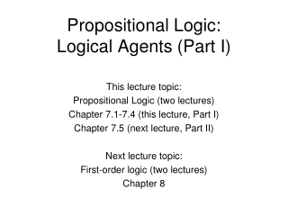 Propositional Logic: Logical Agents (Part I)