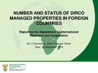 NUMBER AND STATUS OF DIRCO MANAGED PROPERTIES IN FOREIGN COUNTRIES