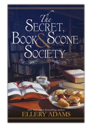 [PDF] Free Download The Secret, Book & Scone Society By Ellery Adams