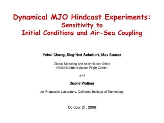 Dynamical MJO Hindcast Experiments:  Sensitivity to Initial Conditions and Air-Sea Coupling
