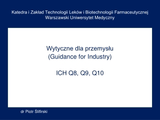 Wytyczne dla przemysłu (Guidance for Industry) ICH Q8, Q9, Q10
