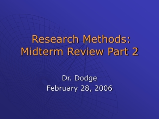 Research Methods: Midterm Review Part 2