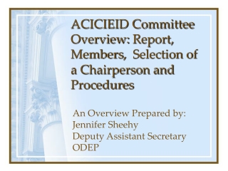 ACICIEID Committee  Overview:  Report, Members ,   Selection of a Chairperson and Procedures