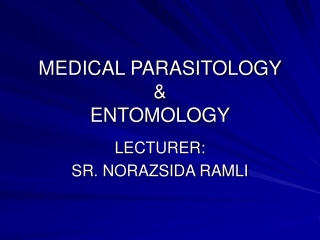 MEDICAL PARASITOLOGY  &amp; ENTOMOLOGY