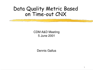 Data Quality Metric Based on Time-out CNX