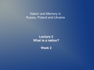 Nation and Memory in  Russia, Poland and Ukraine