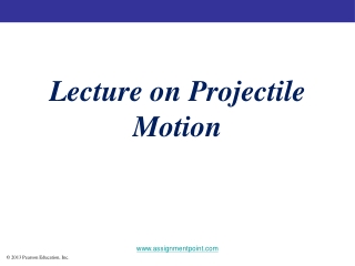 Lecture on Projectile Motion