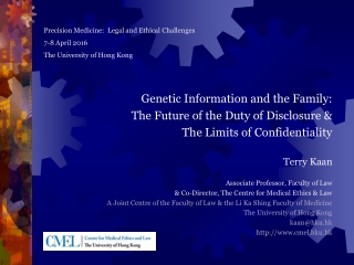 Precision Medicine:  Legal and Ethical Challenges 7-8 April 2016 The University of Hong Kong