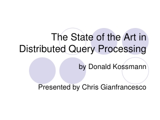 The State of the Art in Distributed Query Processing