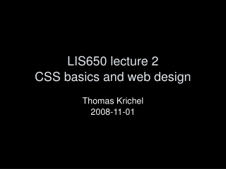 LIS650 lecture 2 CSS basics and web design