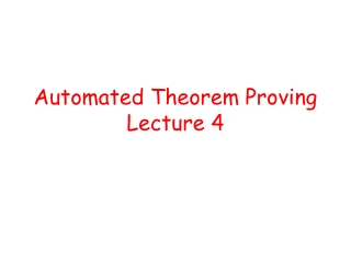 Automated Theorem Proving Lecture 4