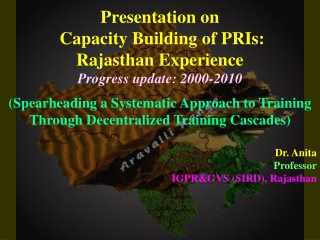 Presentation on  Capacity Building of PRIs:  Rajasthan Experience Progress update: 2000-2010