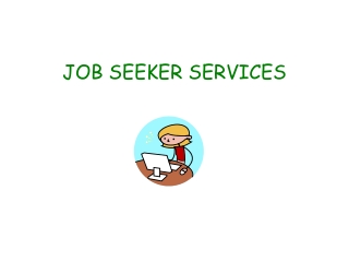 JOB SEEKER SERVICES