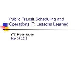 Public Transit Scheduling and Operations IT: Lessons Learned