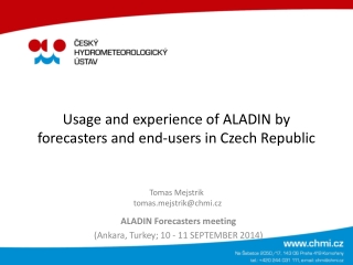 Usage  and experience  of  ALADIN  by forecasters and end - users  in Czech Republic