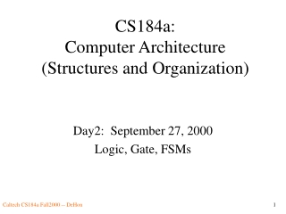 CS184a: Computer Architecture (Structures and Organization)