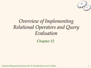 Overview of Implementing Relational Operators and Query Evaluation