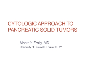 Cytologic  approach to Pancreatic Solid Tumors