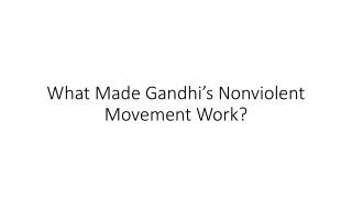 What Made Gandhi’s Nonviolent Movement Work?