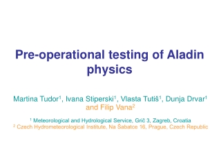 Pre-operational testing of Aladin physics