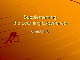 Supplementing  the Learning Experience