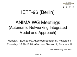 IETF-96 (Berlin) ANIMA WG Meetings (Autonomic Networking Integrated Model and Approach)