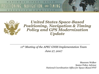 United States Space-Based  Positioning, Navigation &amp; Timing Policy and GPS Modernization Update