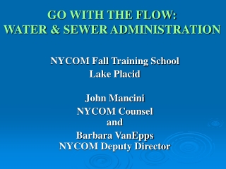 GO WITH THE FLOW:  WATER &amp; SEWER ADMINISTRATION