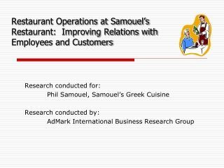Restaurant Operations at Samouel’s Restaurant:  Improving Relations with Employees and Customers