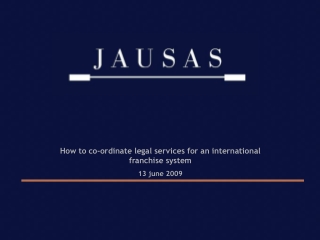 How to co-ordinate legal services for an international franchise system 13 june 2009