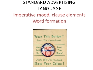 STANDARD ADVERTISING LANGUAGE Imperative mood,  clause elements Word  formation