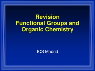 Revision Functional Groups and Organic Chemistry