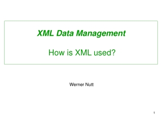 XML Data Management  How is XML used?