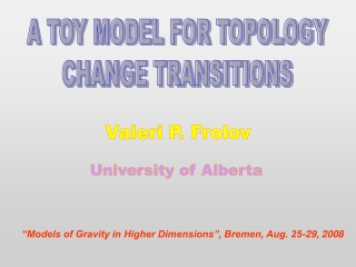 A TOY MODEL FOR TOPOLOGY CHANGE TRANSITIONS