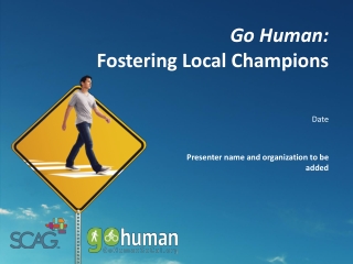 Go Human: Fostering Local Champions