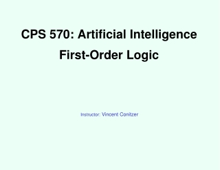 CPS 570: Artificial Intelligence First-Order Logic