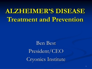 ALZHEIMER’S DISEASE Treatment and Prevention