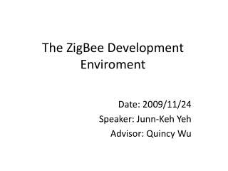 The ZigBee Development Enviroment