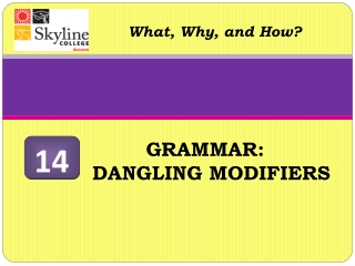 GRAMMAR: DANGLING MODIFIERS