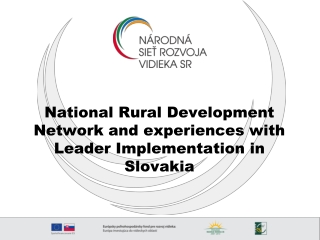 N ational Rural Development Network and experiences with Leader Implementation in Slovakia