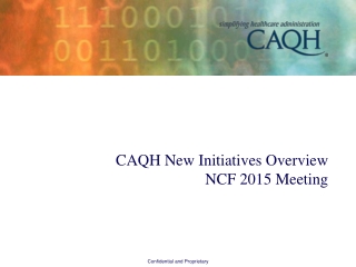 CAQH New Initiatives Overview NCF 2015 Meeting