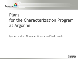 Plans  for the Characterization Program  at Argonne