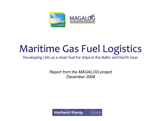 Maritime Gas Fuel Logistics Developing LNG as a clean fuel for ships in the Baltic and North Seas