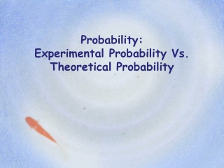 Probability:  Experimental Probability Vs. Theoretical Probability